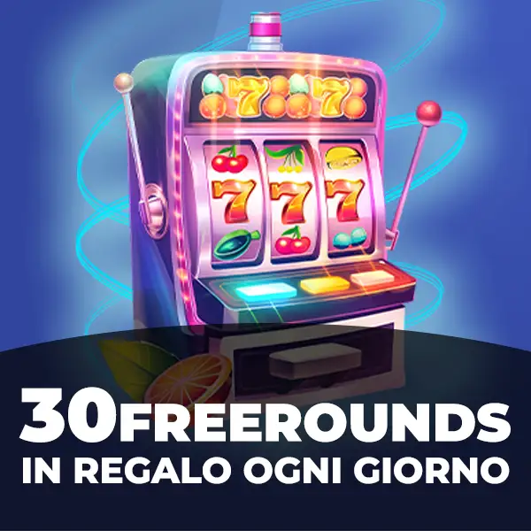 30 Freerounds in Regalo ogni giorno